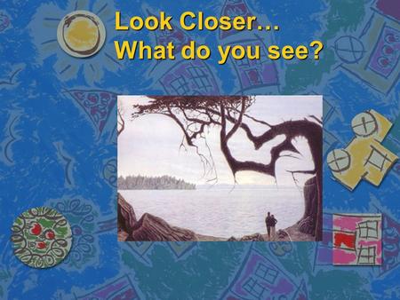 Look Closer… What do you see?. Discuss Career Opportunities in Child Care Field Teen Living Objective 6.04.