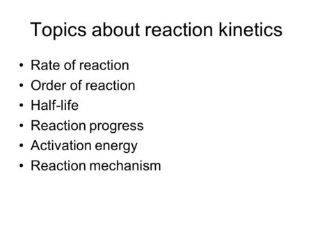 Topics about reaction kinetics