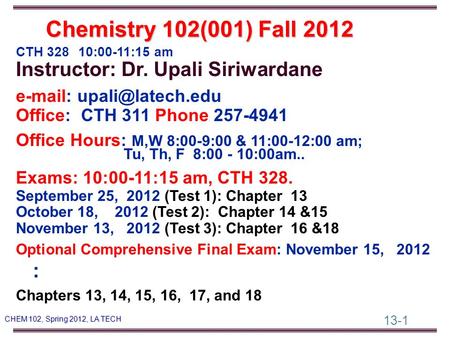 Chemistry 102(001) Fall 2012 CTH :00-11:15 am
