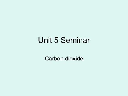 Unit 5 Seminar Carbon dioxide. The Carbon Cycle Carbon comes into the living world through the plants, algae, and bacteria that take in atmospheric carbon.