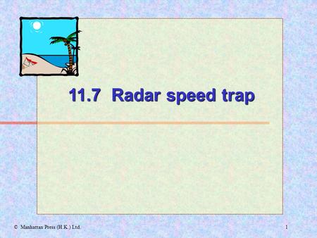 1© Manhattan Press (H.K.) Ltd. 11.7 Radar speed trap.
