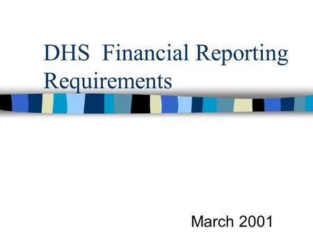 DHS Financial Reporting Requirements March 2001. SUBRECIPIENTS n Contractors classified as subrecipient and expending $300,000 or more in Federal Funds.