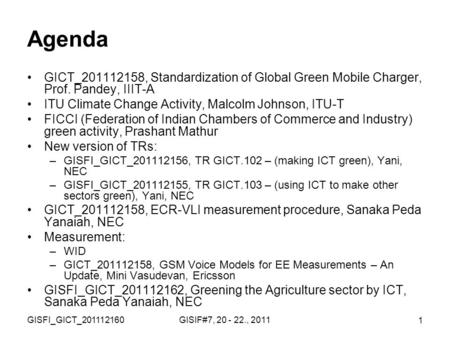 1 GISFI_GICT_201112160GISIF#7, 20 - 22., 2011 Agenda GICT_201112158, Standardization of Global Green Mobile Charger, Prof. Pandey, IIIT-A ITU Climate Change.