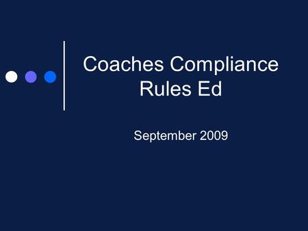 Coaches Compliance Rules Ed September 2009. Agenda Recruiting Social Networking – Twitter/ Facebook Electronic Media Playing/Practice Rules Official Visits.