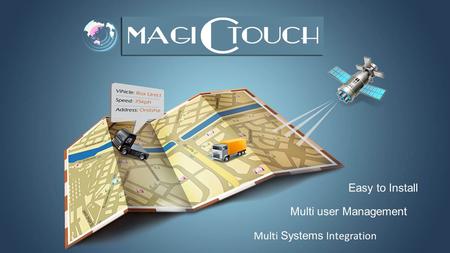 Easy to Install Multi user Management Multi Systems Integration.