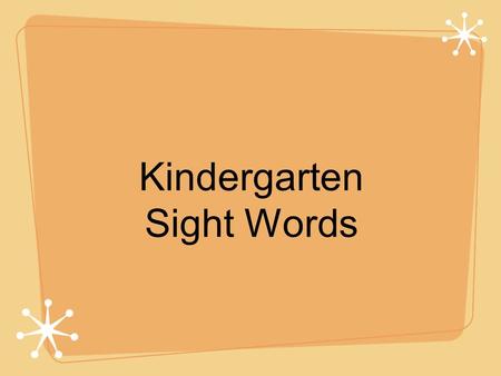 Kindergarten Sight Words. little Do you see the little white dog?