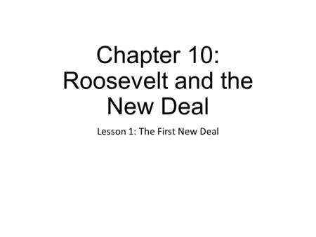 Chapter 10: Roosevelt and the New Deal