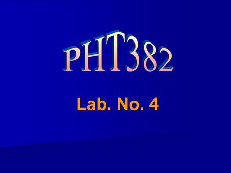 PHT382 Lab. No. 4.