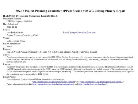 802.16 Project Planning Committee (PPC): Session #70 WG Closing Plenary Report IEEE 802.16 Presentation Submission Template (Rev. 9) Document Number: IEEE.