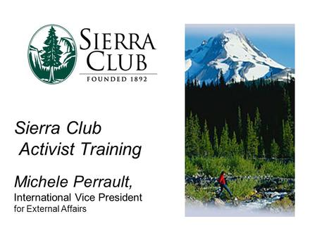 Sierra Club Activist Training Michele Perrault, International Vice President for External Affairs.