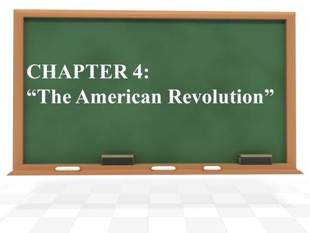 CHAPTER 4: “The American Revolution”