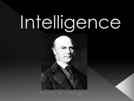 Intelligence is a concept not a “thing”. We refer to peoples IQ as a trait like Height. That error of reasoning is called reification. Psychologist.