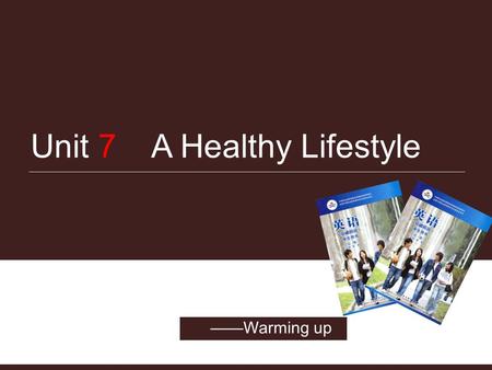Unit 7 A Healthy Lifestyle ——Warming up. Analysis on teaching Material Analysis on learners Teaching aims Key and difficult points Teaching and learning.