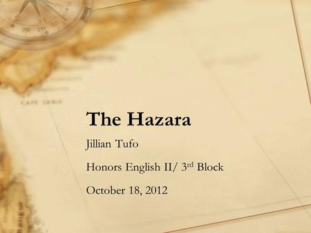 The Hazara Jillian Tufo Honors English II/ 3 rd Block October 18, 2012.