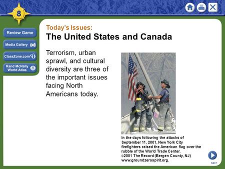 Today’s Issues: The United States and Canada Terrorism, urban sprawl, and cultural diversity are three of the important issues facing North Americans today.