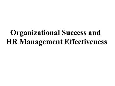 Organizational Success and HR Management Effectiveness.