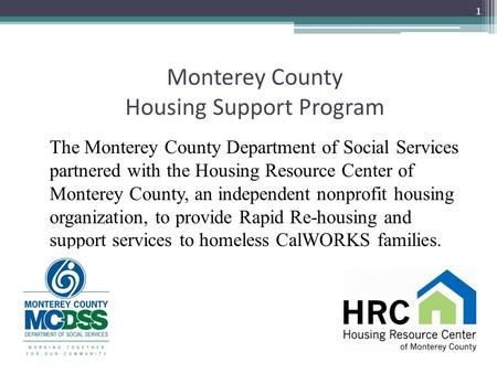 Monterey County Housing Support Program The Monterey County Department of Social Services partnered with the Housing Resource Center of Monterey County,