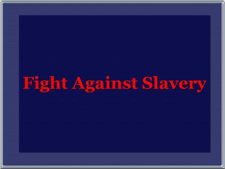 Fight Against Slavery The Second Great Awakening “Spiritual Reform From Within” [Religious Revivalism] Social Reforms & Redefining the Ideal of Equality.