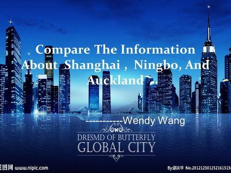 Compare The Information About Shanghai, Ningbo, And Auckland -----------Wendy Wang.