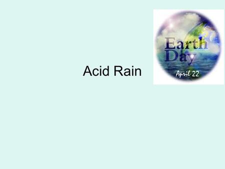 Acid Rain. What do you think the PH level of Rain water is?