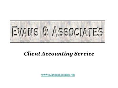 Client Accounting Service www.evansassociates.net.