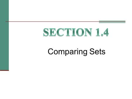 Section 1.4 Comparing Sets.