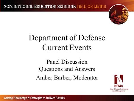 Department of Defense Current Events Panel Discussion Questions and Answers Amber Barber, Moderator.