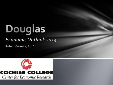 Economic Outlook 2014 Robert Carreira, Ph.D.. Real GDP Growth (%)