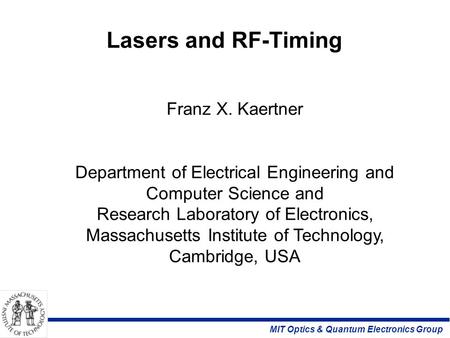 Lasers and RF-Timing Franz X. Kaertner