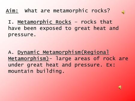 Aim:  What are metamorphic rocks?