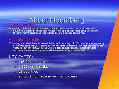 Bloomberg l.p. Bloomberg L.P. is a financial data analytics and media company present in over 194 countries that provides financial software tools, data.