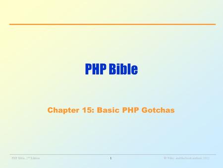 _______________________________________________________________________________________________________________ PHP Bible, 2 nd Edition1  Wiley and the.