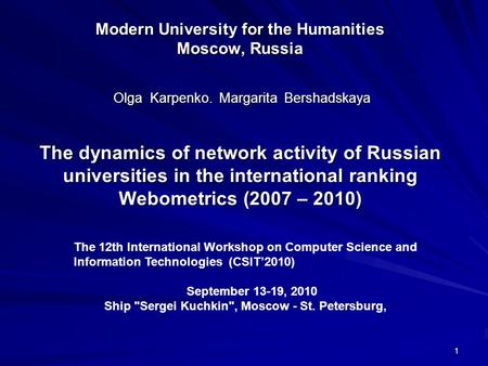1 Modern University for the Humanities Moscow, Russia The dynamics of network activity of Russian universities in the international ranking Webometrics.