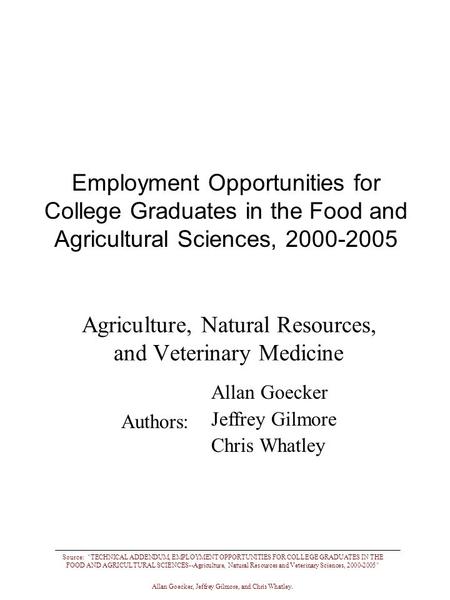Source: TECHNICAL ADDENDUM, EMPLOYMENT OPPORTUNITIES FOR COLLEGE GRADUATES IN THE FOOD AND AGRICULTURAL SCIENCES--Agriculture, Natural Resources and Veterinary.