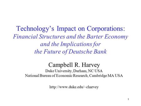 1 Technology’s Impact on Corporations: Technology’s Impact on Corporations: Financial Structures and the Barter Economy and the Implications for the Future.