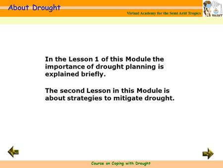 Virtual Academy for the Semi Arid Tropics Course on Coping with Drought About Drought Virtual Academy for the Semi Arid Tropics In the Lesson 1 of this.