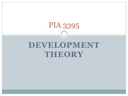DEVELOPMENT THEORY PIA 3395. Question? The Role of Normative Theories in an Age of Emiricism.