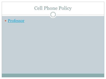 Cell Phone Policy Professor. HOW GOVERNMENT CAN MAKE DECISIONS Iron Triangle.