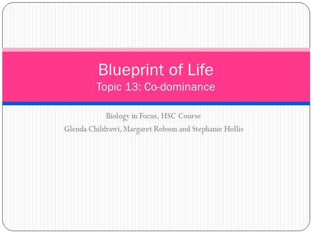 Blueprint of Life Topic 13: Co-dominance