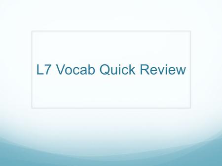 L7 Vocab Quick Review. Sell Buy Shopping strip Store, shop Market Cake shop Liquor shop Electronic appliance store Convenience store.