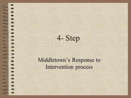 4- Step Middletown’s Response to Intervention process.