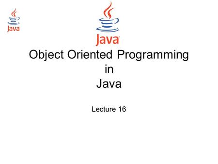 Object Oriented Programming in Java Lecture 16. Networking in Java Concepts Technicalities in java.
