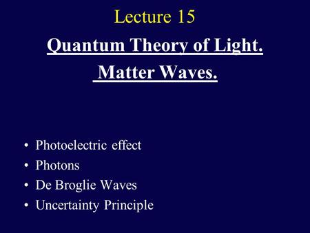Quantum Theory of Light.