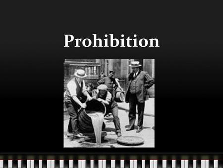 Prohibition.