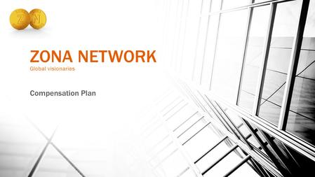 ZONA NETWORK Global visionaries Compensation Plan.