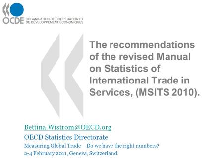 The recommendations of the revised Manual on Statistics of International Trade in Services, (MSITS 2010). OECD Statistics Directorate.