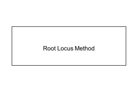 ME375 Handouts - Spring 2002 Root Locus Method.
