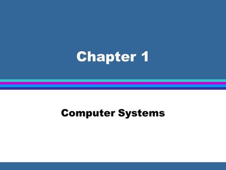 Chapter 1 Computer Systems. Why study Computer Architecture? Examples Web Browsing - how does the browser access pages from a server? How can we create.