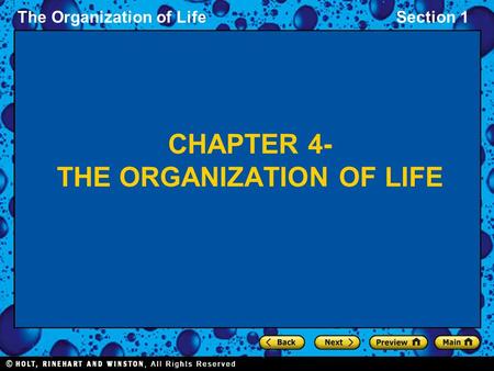 The Organization of LifeSection 1 CHAPTER 4- THE ORGANIZATION OF LIFE.