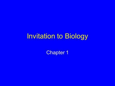 Invitation to Biology Chapter 1. Life’s Levels of Organization The world of life shows levels of organization, from the simple to the complex, which extend.